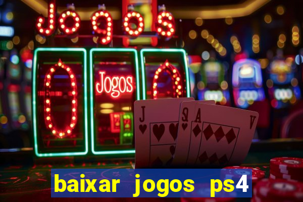 baixar jogos ps4 pkg pt-br